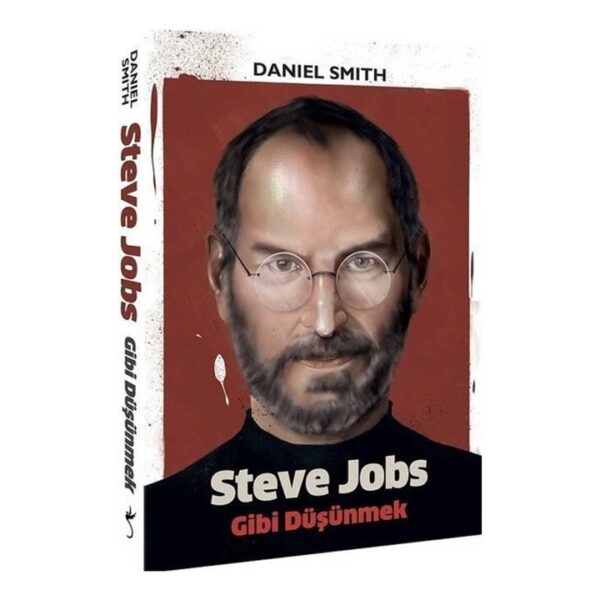 Steve Jobs Gibi Düşünmek