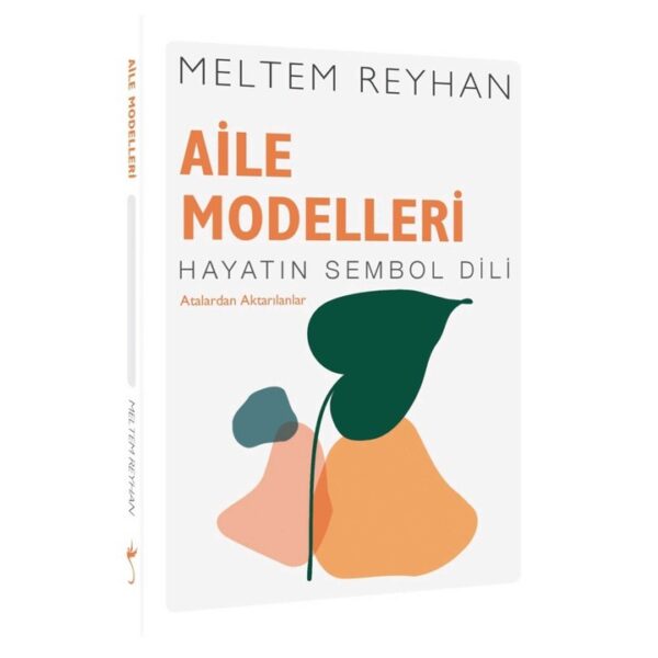 Aile Modelleri - Atalardan Aktarılanlar Hayatın Sembol Dili