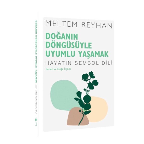 Doğanın Döngüsüyle Uyumlu Yaşamak: Beden ve Doğa İlişkisi