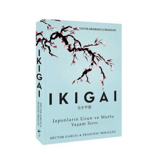 Ikigai-Japonların Uzun ve Mutlu Yaşam Sırrı